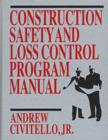 Construction Safety and Loss Control Program Manual - Book