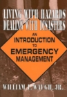Living with Hazards, Dealing with Disasters: An Introduction to Emergency Management : An Introduction to Emergency Management - Book