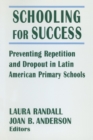 Schooling for Success : Preventing Repetition and Dropout in Latin American Primary Schools - Book