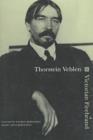 Thorstein Veblen : Victorian Firebrand - Book