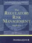 The Regulatory Risk Management Handbook : 1998-1999 - Book