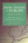 A Short History of Europe, 1600-1815 : Search for a Reasonable World - Book