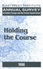 Annual Survey of Eastern Europe and the Former Soviet Union: 1998 : Holding the Course - Book