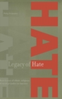 Legacy of Hate: A Short History of Ethnic, Religious and Racial Prejudice in America : A Short History of Ethnic, Religious and Racial Prejudice in America - Book