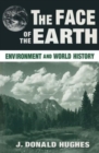 The Face of the Earth : Environment and World History - Book