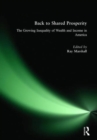 Back to Shared Prosperity: The Growing Inequality of Wealth and Income in America : The Growing Inequality of Wealth and Income in America - Book