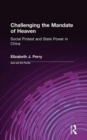 Challenging the Mandate of Heaven : Social Protest and State Power in China - Book