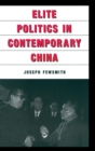 Elite Politics in Contemporary China - Book