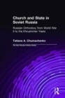 Church and State in Soviet Russia : Russian Orthodoxy from World War II to the Khrushchev Years - Book