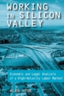 Working in Silicon Valley : Economic and Legal Analysis of a High-velocity Labor Market - Book