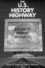 The U.S.History Highway : A Guide to Internet Resources - Book