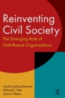 Reinventing Civil Society: The Emerging Role of Faith-Based Organizations : The Emerging Role of Faith-Based Organizations - Book