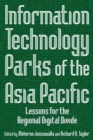Information Technology Parks of the Asia Pacific: Lessons for the Regional Digital Divide : Lessons for the Regional Digital Divide - Book