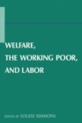 Welfare, the Working Poor, and Labor - Book