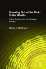 Breaking Out of the Pink-Collar Ghetto : Policy Solutions for Non-College Women - Book