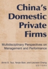 China's Domestic Private Firms: : Multidisciplinary Perspectives on Management and Performance - Book