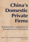 China's Domestic Private Firms: : Multidisciplinary Perspectives on Management and Performance - Book