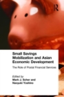 Small Savings Mobilization and Asian Economic Development : The Role of Postal Financial Services - Book