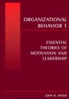 Organizational Behavior 1 : Essential Theories of Motivation and Leadership - Book