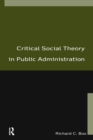 Critical Social Theory in Public Administration - Book