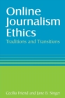 Online Journalism Ethics : Traditions and Transitions - Book