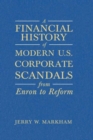 A Financial History of Modern U.S. Corporate Scandals : From Enron to Reform - Book