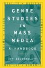 Genre Studies in Mass Media: A Handbook : A Handbook - Book
