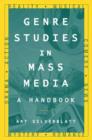Genre Studies in Mass Media: A Handbook : A Handbook - Book