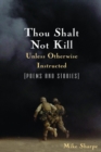Thou Shalt Not Kill Unless Otherwise Instructed : Poems and Stories - Book