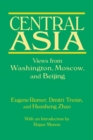 Central Asia: Views from Washington, Moscow, and Beijing : Views from Washington, Moscow, and Beijing - Book
