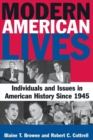 Modern American Lives: Individuals and Issues in American History Since 1945 : Individuals and Issues in American History Since 1945 - Book