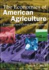 The Economics of American Agriculture : Evolution and Global Development - Book