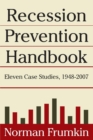 Recession Prevention Handbook : Eleven Case Studies 1948-2007 - Book