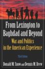 From Lexington to Baghdad and Beyond : War and Politics in the American Experience - Book