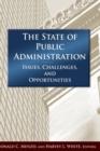 The State of Public Administration : Issues, Challenges and Opportunities - Book