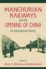 Manchurian Railways and the Opening of China: An International History : An International History - Book