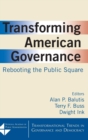 Transforming American Governance: Rebooting the Public Square : Rebooting the Public Square - Book