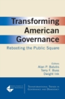 Transforming American Governance: Rebooting the Public Square : Rebooting the Public Square - Book