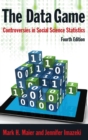 The Data Game : Controversies in Social Science Statistics - Book