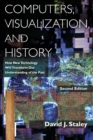 Computers, Visualization, and History : How New Technology Will Transform Our Understanding of the Past - Book