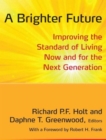 A Brighter Future : Improving the Standard of Living Now and for the Next Generation - Book