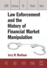 Law Enforcement and the History of Financial Market Manipulation - Book