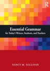 Essential Grammar for Today's Writers, Students, and Teachers - Book