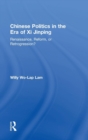 Chinese Politics in the Era of Xi Jinping : Renaissance, Reform, or Retrogression? - Book