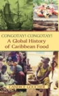Congotay! Congotay! A Global History of Caribbean Food - Book
