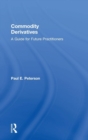 Commodity Derivatives : A Guide for Future Practitioners - Book