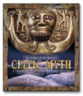 Celtic Myth: A Treasury of Legends, Art, and History : A Treasury of Legends, Art, and History - Book