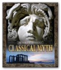 Classical Myth: A Treasury of Greek and Roman Legends, Art, and History : A Treasury of Greek and Roman Legends, Art, and History - Book