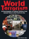 World Terrorism: An Encyclopedia of Political Violence from Ancient Times to the Post-9/11 Era : An Encyclopedia of Political Violence from Ancient Times to the Post-9/11 Era - Book