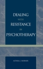 Dealing with Resistance in Psychotherapy - Book